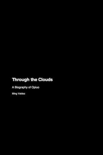 Through the Clouds: A Biography of Opiuo von Popcorn Sandwich