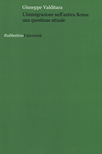 L'immigrazione nell'antica Roma (Università) von RUBBETTINO