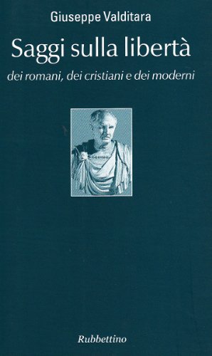 Saggi sulla libertà dei romani, dei cristiani e dei moderni (Varia) von Rubbettino