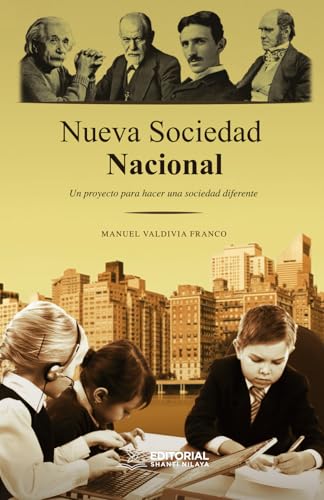 Nueva Sociedad Nacional: Un proyecto para hacer una sociedad diferente Nueva Sociedad Nacional: Un proyecto para hacer una sociedad diferente von Editorial Shanti Nilaya
