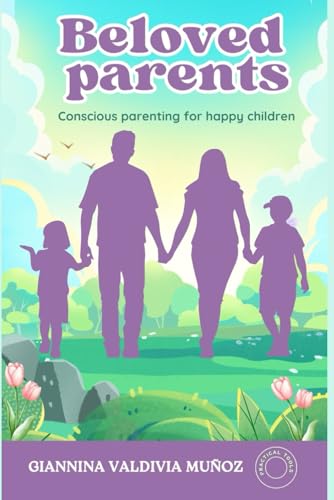 Beloved parents: Conscious parenting for happy Children von Staten House