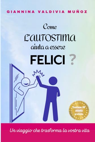 Come l'autostima aiuta a essere felici ?: Un viaggio che trasforma la vostra vita von Independently published