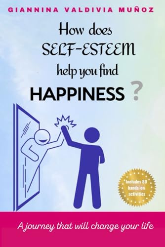 How does self-esteem help you find happiness?: A journey that will change your life von Staten House