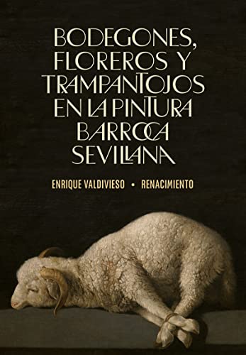 Bodegones, floreros y trampantojos en la pintura barroca sevillana (Otros títulos, Band 173)