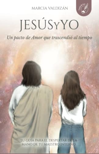 JESÚS y YO: Un pacto de Amor que trascendió al tiempo von Tinta de Luz