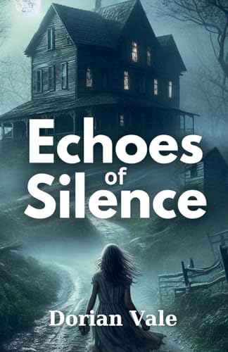 Echoes of Silence Echoes of Silence von Dorian Vale