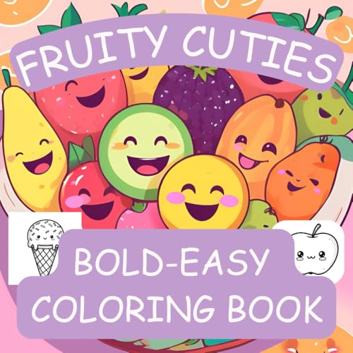 Fruity Cuties: Bold Easy Coloring Book: 50 Cute Food Illustration Relaxing And Easy To Color For Adult And Kids von Independently published