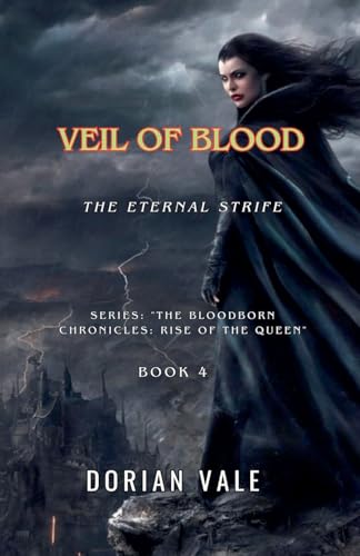 Veil of Blood (The Bloodborn Chronicles: Rise of the Queen, Band 4) von Dorian Vale