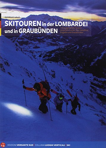 Skitouren in der Lombardei und in Graubünden (Luoghi verticali)