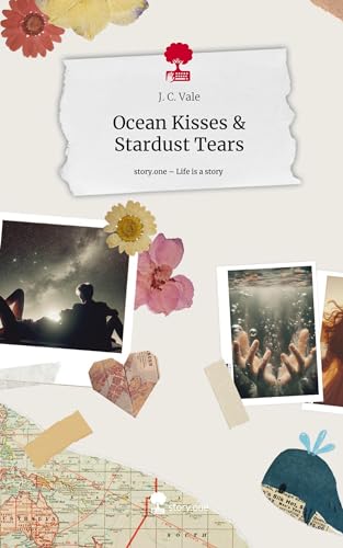 Ocean Kisses & Stardust Tears. Life is a Story - story.one von story.one publishing