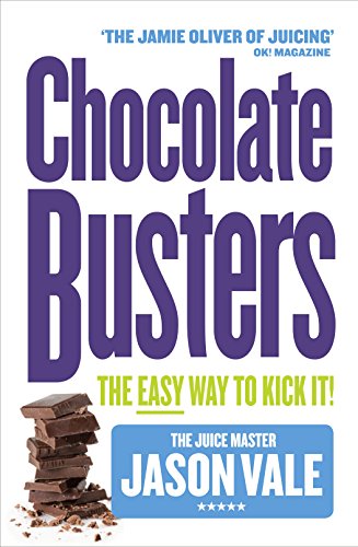 CHOCOLATE BUSTERS: The Easy Way to Kick It! von HarperNonfiction