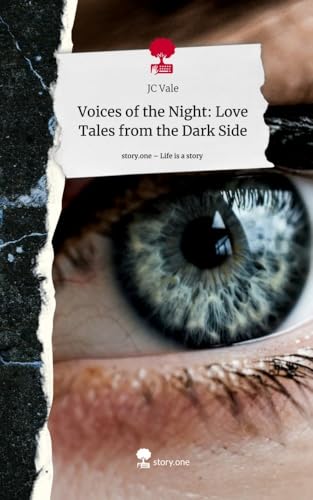 Voices of the Night: Love Tales from the Dark Side. Life is a Story - story.one von story.one publishing