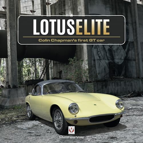 Lotus Elite: Colin Chapman's First Gt Car