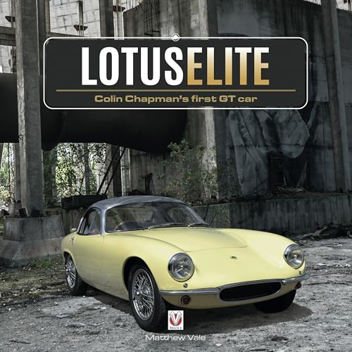 Lotus Elite: Colin Chapman's First Gt Car