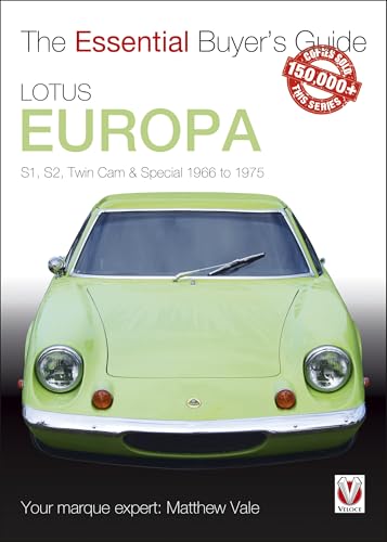 Lotus Europa: Series 1, Series 2, Twin Cam & Twin Cam Special 1966 - 1975 (Essential Buyer's Guide)