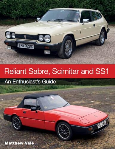 Reliant Sabre, Scimitar and SS1: An Enthusiast's Guide