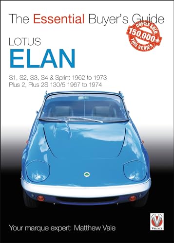 Lotus Elan: S1 to Sprint and Plus 2 to Plus 2s 130/5 1962 to 1974 (The Essential Buyer's Guide)