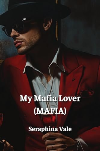 My Mafia Lover (MAFIA) von Seraphina Vale