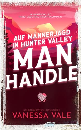 Auf Männerjagd in Hunter Valley: Man Handle Auf Männerjagd in Hunter Valley: Man Handle von Bridger Media