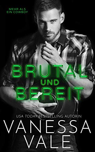Brutal und Bereit (Mehr ALS Ein Cowboy, Band 2) von Bridger Media