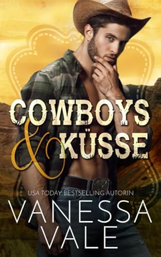 Cowboys & Küsse (Lenox Ranch Cowboys, Band 1) von Independently published