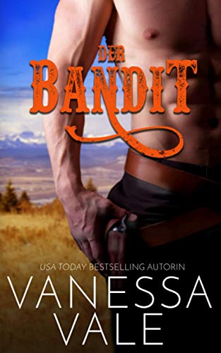 Der Bandit (Montana Männer, Band 3)