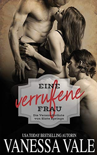 Eine verrufene Frau (Die Versandbräute Von Slate Springs, Band 1)