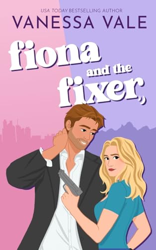 Fiona and the Fixer (The Hitman and The Fixer, Band 2) Fiona and the Fixer (The Hitman and The Fixer, Band 2) von Bridger Media