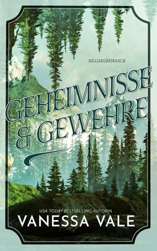 Geheimnisse & Gewehre (Milliardärsranch, Band 1) Geheimnisse & Gewehre (Milliardärsranch, Band 1)