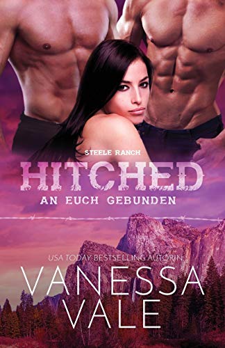 Hitched - an euch gebunden: Großdruck (Steele Ranch, Band 4)