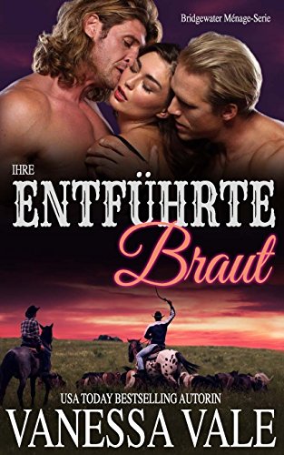 Ihre entführte Braut (Bridgewater Ménage-Serie, Band 1) von CreateSpace Independent Publishing Platform