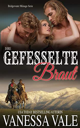 Ihre gefesselte Braut (Bridgewater Ménage-Serie, Band 4) von Bridger Media