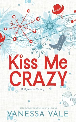 Kiss Me Crazy: Exclusive Holiday Edition Kiss Me Crazy: Exclusive Holiday Edition von Bridger Media