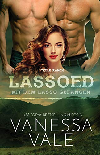 Lassoed - mit dem Lasso gefangen: Großdruck (Steele Ranch, Band 5)