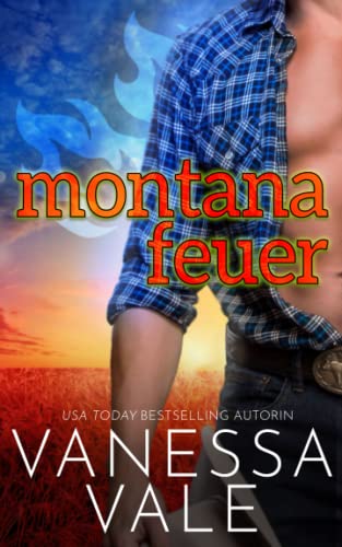 Montana Feuer (Kleinstadt-Romantik-Serie, Band 1)