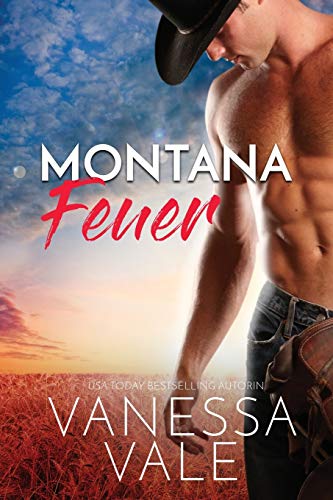 Montana Feuer: Großdruck (Kleinstadt-Romantik-Serie, Band 1)