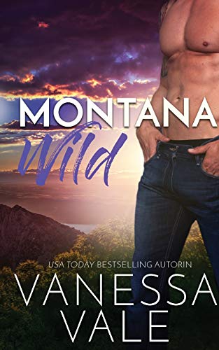 Montana Wild: Deutsche Übersetzung (Kleinstadt-Romantik-Serie, Band 4) von Bridger Media