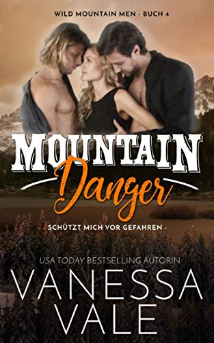 Mountain Danger - schützt mich vor Gefahren (Wild Mountain Men, Band 4) von Independently published