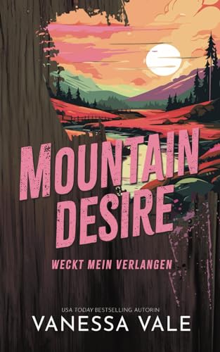 Mountain Desire - weckt mein Verlangen (Wild Mountain Men, Band 3)