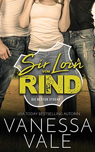 Sir Loin vom Rind (Die Besten Stücke, Band 1) von Bridger Media