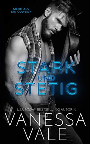 Stark und Stetig (Mehr ALS Ein Cowboy, Band 1) Stark und Stetig (Mehr ALS Ein Cowboy, Band 1) von Bridger Media