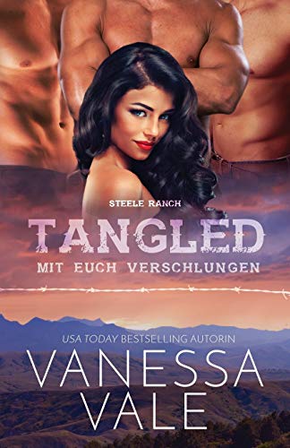 Tangled - mit euch verschlungen: Großdruck (Steele Ranch, Band 3)