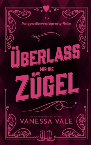 Überlass mir die Zügel (Junggesellenversteigerung, Band 3) Überlass mir die Zügel (Junggesellenversteigerung, Band 3)