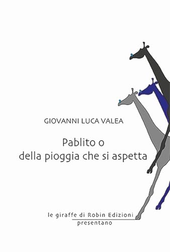 Pablito o della pioggia che si aspetta (Le giraffe) von Robin Edizioni