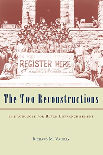 The Two Reconstructions: The Struggle for Black Enfranchisement (American Politics and Political Economy Series) von University of Chicago Press