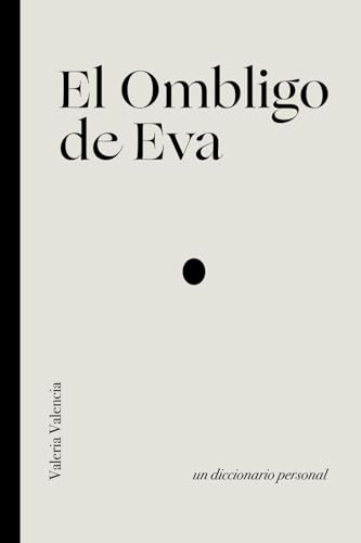 El Ombligo de Eva: Un diccionario personal von Usar mi propio sello