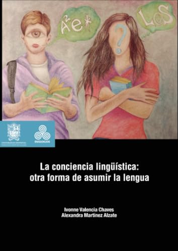 La conciencia lingüística: Otra Forma De Asumir La Lengua La conciencia lingüística: Otra Forma De Asumir La Lengua von Universidad Distrital Francisco José de Caldas