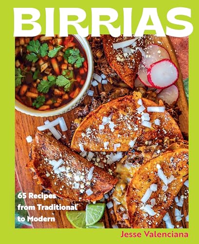 Birrias: 65 Recipes from Traditional to Modern Birrias: 65 Recipes from Traditional to Modern von Harvard Common Press