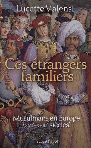 Ces étrangers familiers: Musulmans en Europe (XVIe-XVIIIe siècles) von TASCHEN