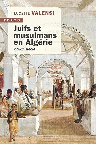 Juifs et musulmans en Algérie: VIIe-XXe siècle von TALLANDIER